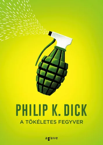 Philip K. Dick A tökéletes fegyver