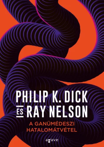 Philip K. Dick, Ray Nelson A ganümédeszi hatalomátvétel