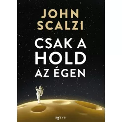 SCALZI, JOHN CSAK A HOLD AZ ÉGEN