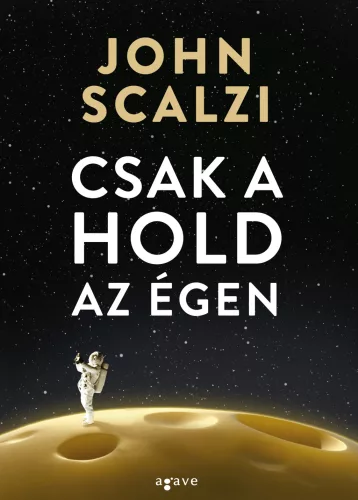 SCALZI, JOHN CSAK A HOLD AZ ÉGEN