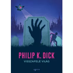Philip K. Dick Visszafelé világ