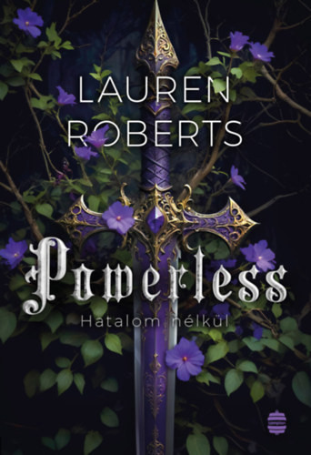 Lauren Roberts Powerless - Hatalom nélkül - (Különleges kiadás)