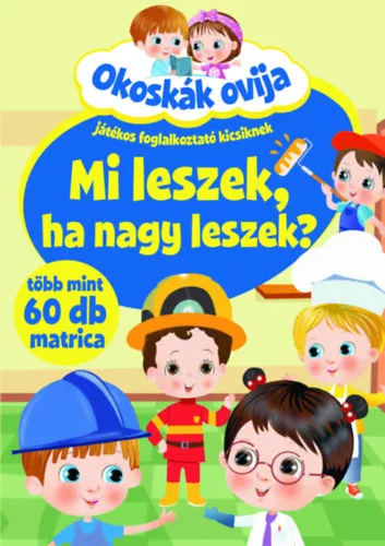 Okoskák ovija - Mi leszek, ha nagy leszek? (2025)