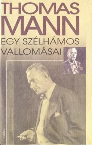 Thomas Mann  Egy szélhámos vallomásai