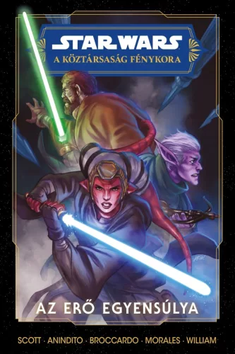 Cavan Scott Star Wars: A Köztársaság Fénykora - Az Erő egyensúlya