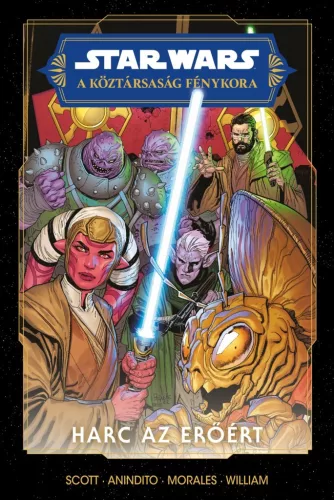 Cavan Scott Star Wars: A Köztársaság Fénykora - Harc az Erőért