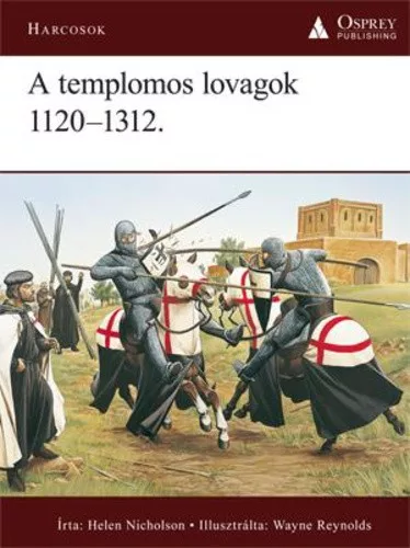 Helen Nicholson A templomos lovagok - 1120–1312.