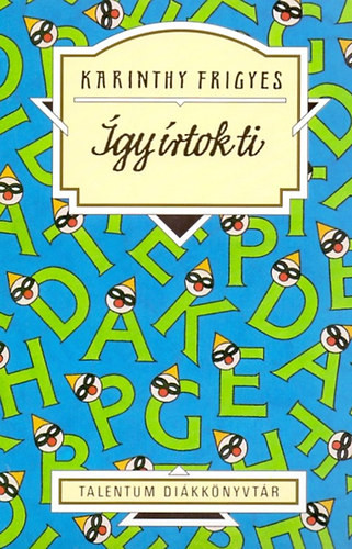 Karinthy Frigyes   Így írtok ti