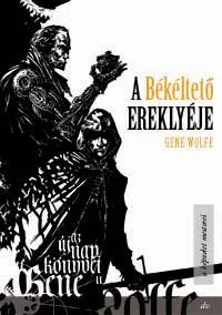 Gene Wolfe A Békéltető ereklyéje