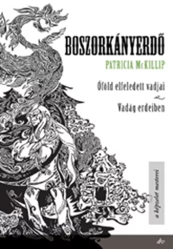 Patricia McKillip Boszorkányerdő