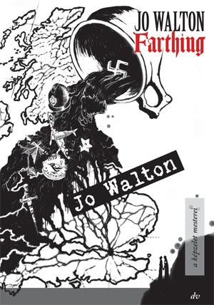 Jo Walton Farthing
