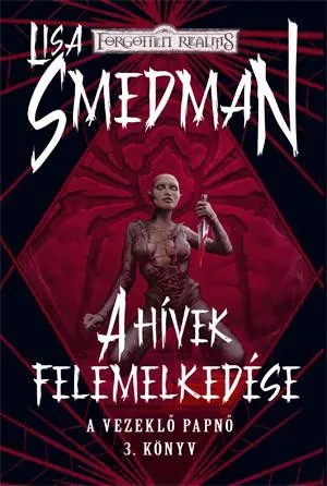 Lisa Smedman A hívek felemelkedése