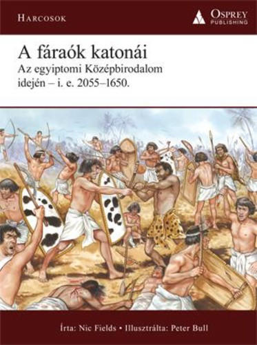 Nic Fields A fáraók katonái - i. e. 2055–1650.
