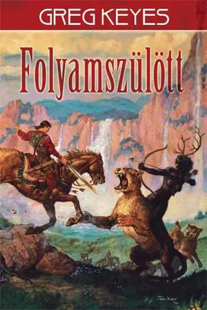 Greg Keyes Folyamszülött