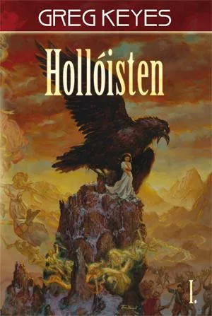 Greg Keyes Hollóisten – I. kötet