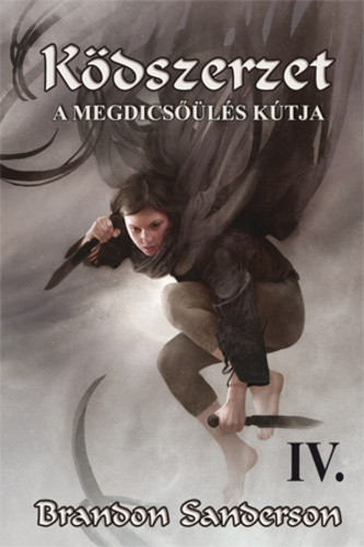 Brandon Sanderson Ködszerzet IV. kötet – A Megdicsőülés Kútja
