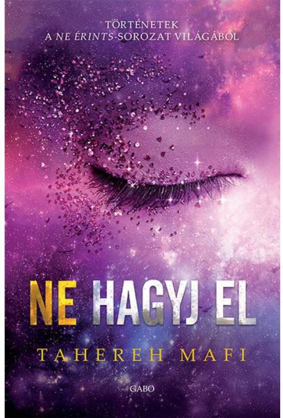 Tahereh Mafi Ne hagyj el